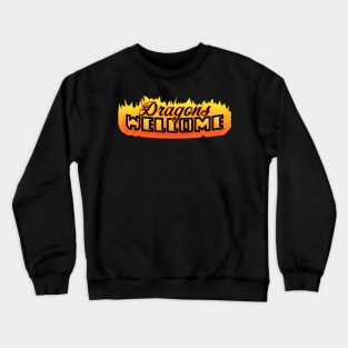 Dragons Welcome Crewneck Sweatshirt